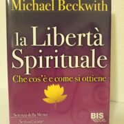 La libertà spirituale - che cos'è e come si ottiene - michael beckwith - bis ediz. - 6€ La libertà spirituale - che cos'è e come si ottiene - michael beckwith - bis ediz. - 6€